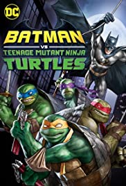 Batman: Ninja Kaplumbağalar / Batman vs Teenage Mutant Ninja Turtles türkçe dublaj izle